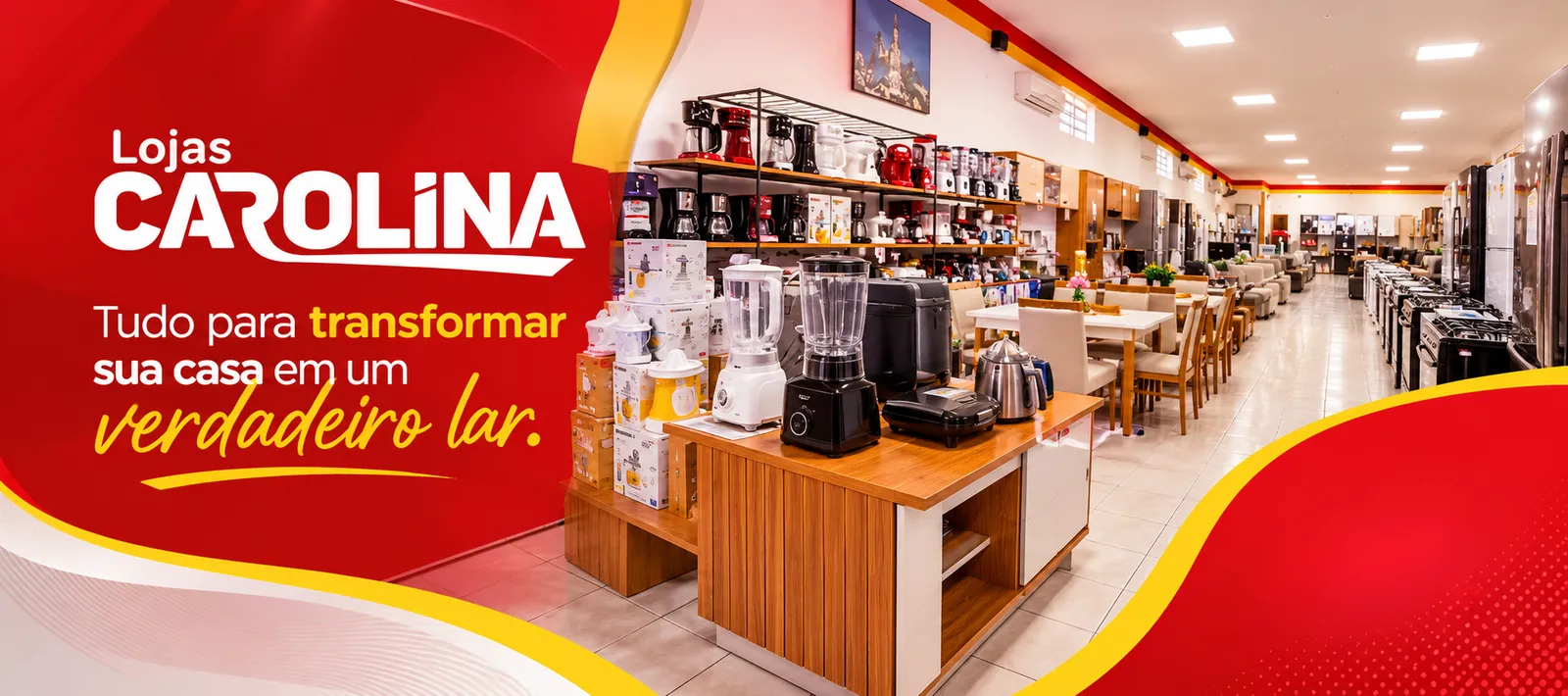 Lojas Carolina: tudo para transformar sua casa em um verdadeiro lar. Interior da loja com eletroportáteis, mesas de jantar, fogões e geladeiras